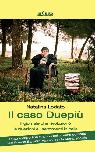 Il caso Duepi&ugrave;. Il giornale che rivoluzion&ograve; le relazioni e i sentimenti in Italia