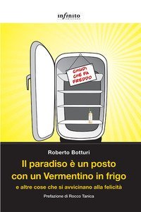Il paradiso &egrave; un posto con un Vermentino in frigo e altre cose che si avvicinano alla felicit&agrave;