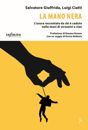 La mano nera. L'usura raccontata da chi &egrave; caduto nelle mani di strozzini e clan