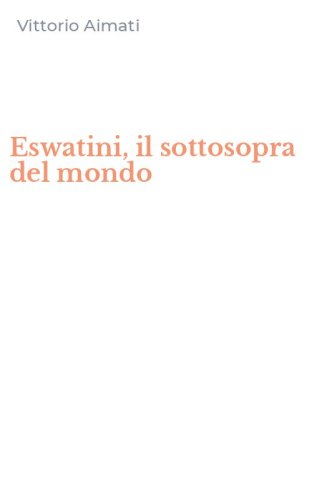 Eswatini, il sottosopra del mondo