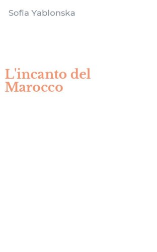 L'incanto del Marocco