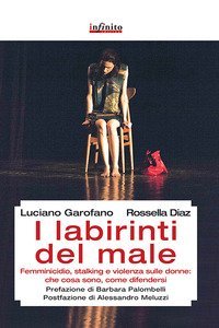 I labirinti del male. Femminicidio, stalking e violenza sulle donne: che cosa sono, come difendersi - COME DIFENDERSI (I)