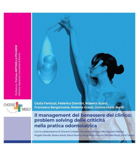 Il management del benessere del clinico: problem solving delle criticit&agrave; nella pratica odontoiatrica