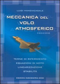 Meccanica del volo atmosferico. Terne di riferimento, equazioni di moto, linearizzazione, stabilit&agrave; - LINEARIZZAZIONE, STABILITA'