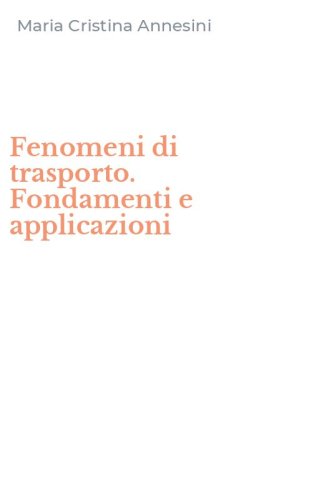 Fenomeni di trasporto. Fondamenti e applicazioni