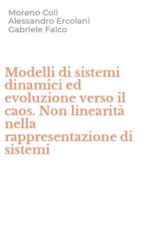 Modelli di sistemi dinamici ed evoluzione verso il caos. Non linearit&agrave; nella rappresentazione di sistemi