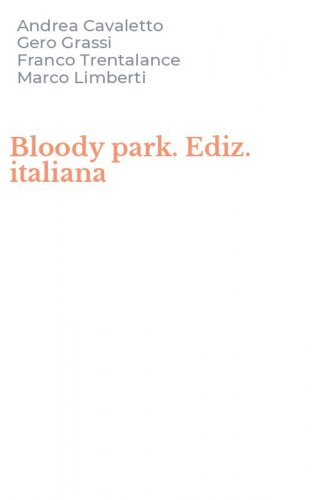 Bloody park. Ediz. italiana