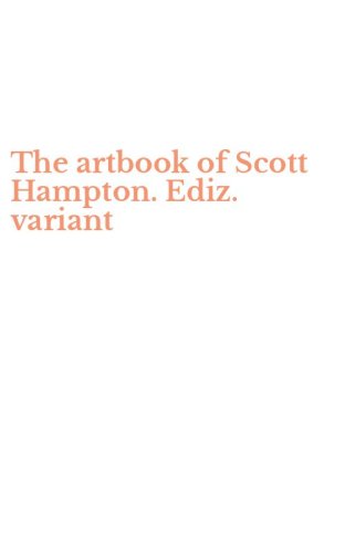 The artbook of Scott Hampton. Ediz. variant