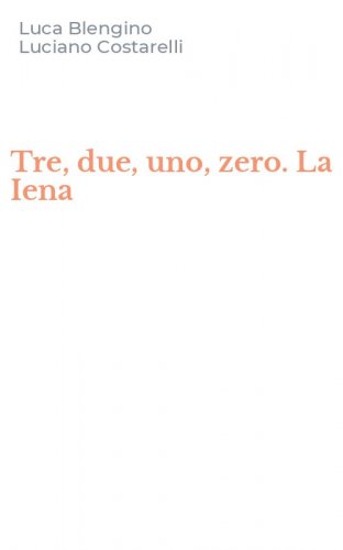 Tre, due, uno, zero. La Iena