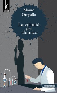 La volont&agrave; del chimico
