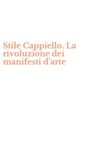 Stile Cappiello. La rivoluzione dei manifesti d'arte