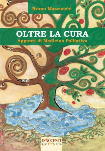 Oltre la paura. Appunti di medicina palliativa