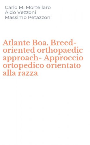 Atlante Boa. Breed-oriented orthopaedic approach-Approccio ortopedico orientato alla razza