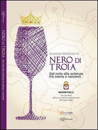 Nero di Troia. Dal mito alla scienza fra storia e racconti