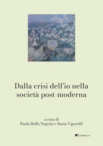 Dalla crisi dell'io nella societ&agrave; post-moderna
