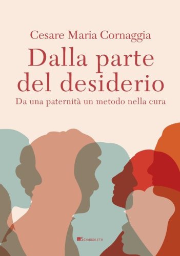 Dalla parte del desiderio. Da una paternit&agrave; un metodo nella cura