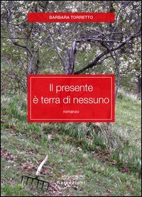 Il presente &egrave; terra di nessuno