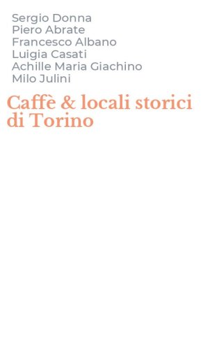 Caff&egrave; & locali storici di Torino