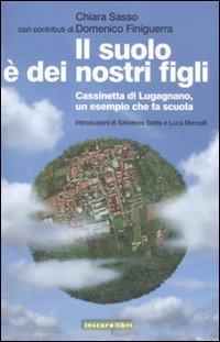 Il suolo &egrave; dei nostri figli. Cassinetta di Lugagnano, un esempio che fa scuola