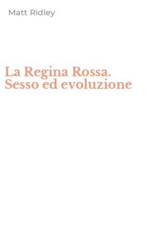 La Regina Rossa. Sesso ed evoluzione
