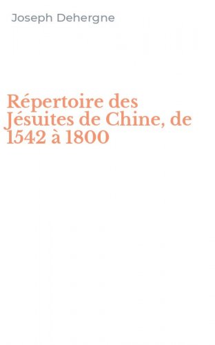 R&eacute;pertoire des J&eacute;suites de Chine, de 1542 &agrave; 1800