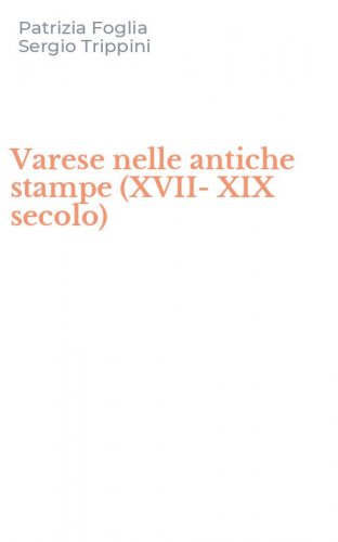 Varese nelle antiche stampe (XVII-XIX secolo)
