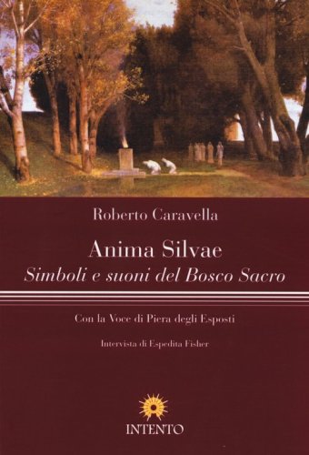 Anima silvae. Simboli e suoni del bosco sacro