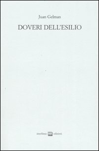 Doveri dell'esilio. Testo spagnolo a fronte. Ediz. numerata