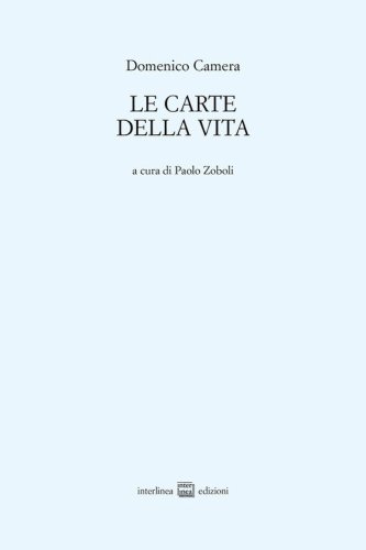 Le carte della vita. Poesie 1960-2013