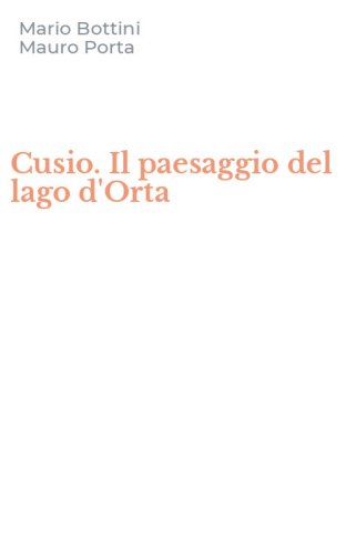 Cusio. Il paesaggio del lago d'Orta