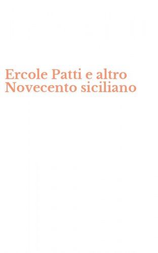 Ercole Patti e altro Novecento siciliano
