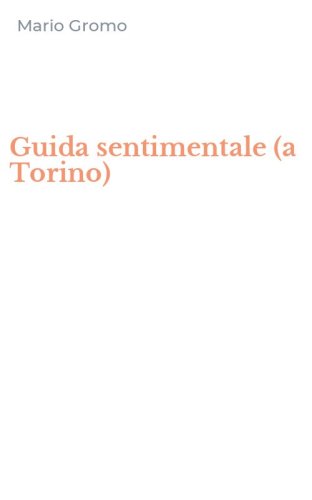 Guida sentimentale (a Torino)
