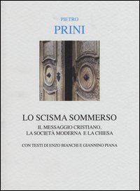 Lo scisma sommerso. Il messaggio cristiano, la societ&agrave; moderna e la Chiesa cattolica
