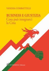 Business e giustizia. Cosa pu&ograve; insegnarci la Cina