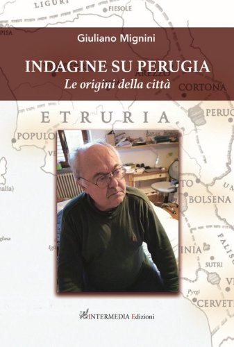 Indagine su Perugia. Le origini della citt&agrave;