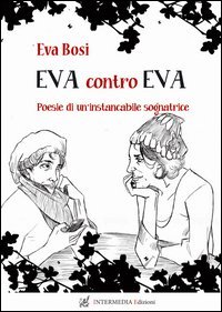 Eva contro Eva. Poesie di un'instancabile sognatrice