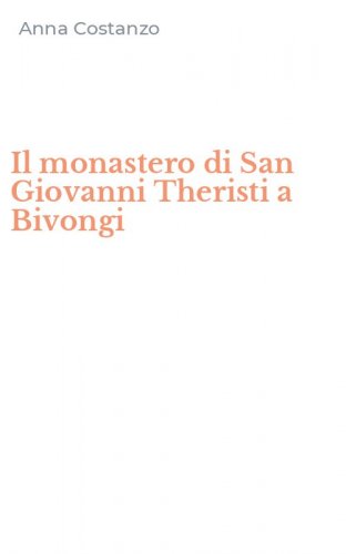 Il monastero di San Giovanni Theristi a Bivongi