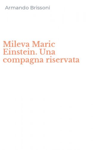 Mileva Maric Einstein. Una compagna riservata
