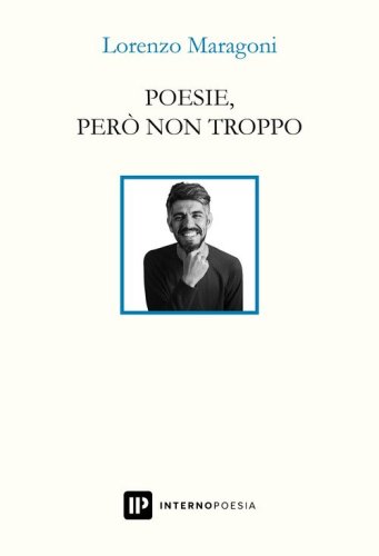 Poesie, per&ograve; non troppo
