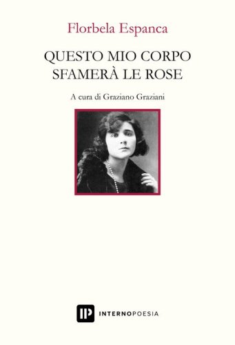 Questo mio corpo sfamer&agrave; le rose. Testo portoghese a fronte