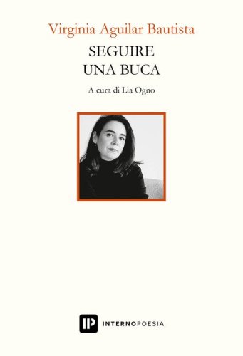 Seguire una buca. Testo spagnolo a fronte