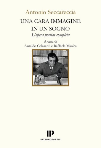 Una cara immagine in un sogno. L'opera poetica completa