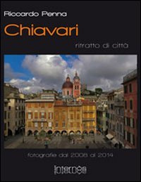 Chiavari. Ritratto di citt&agrave;