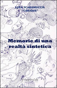 Memorie di una realt&agrave; sintetica