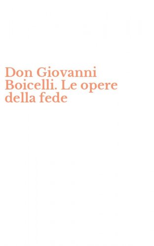 Don Giovanni Boicelli. Le opere della fede