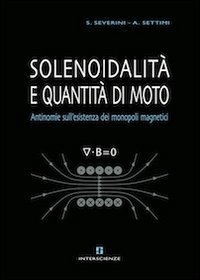 Solenoidalit&agrave; e quantit&agrave; di moto. Antinomie sull'esistenza dei monopoli magnetici