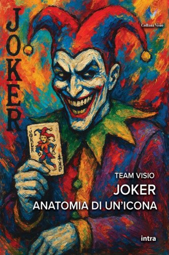 Joker. Anatomia di un'icona