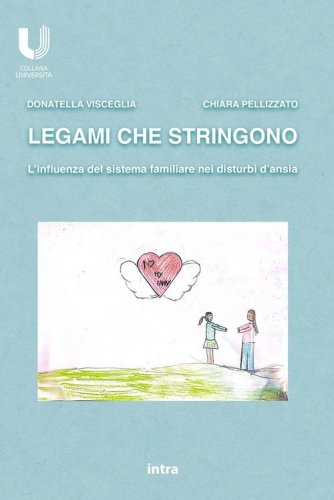 Legami che stringono. L'influenza del sistema familiare nei disturbi d'ansia