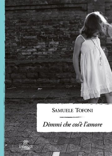 Dimmi che cos'&egrave; l'amore