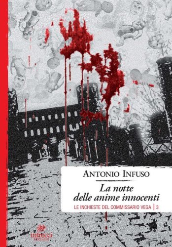 La notte delle anime innocenti. Le inchieste del commissario Vega